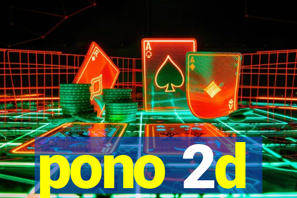 pono 2d